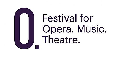 O. Festival for Opera. Music. Theatre.